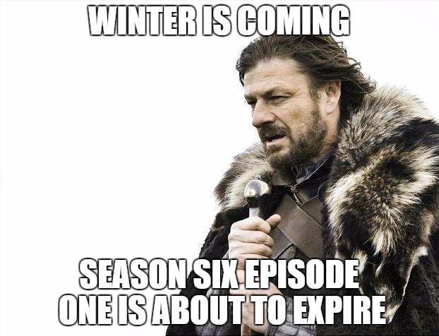 game of thrones episode one expiry.png